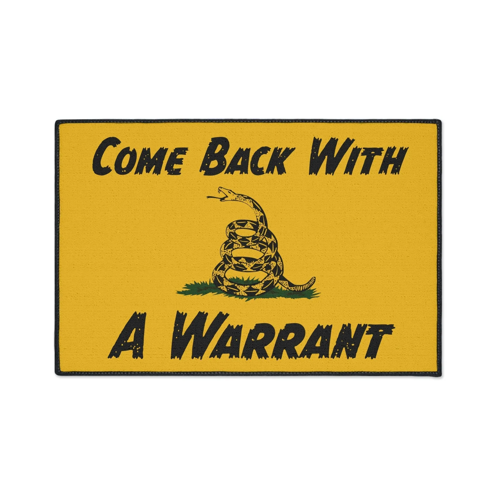 Come Back with a Warrant Gadsden Flag Mat