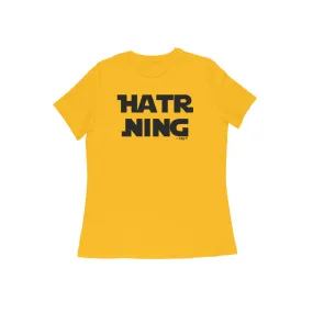 Hatr Ning - Women's Kannada T-Shirt