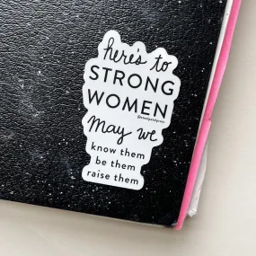 Here's To Strong Women Sticker